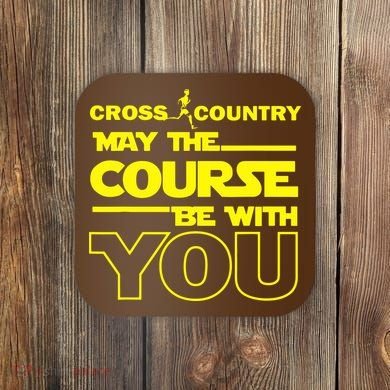 Cross Country May The Course Be With You Coaster