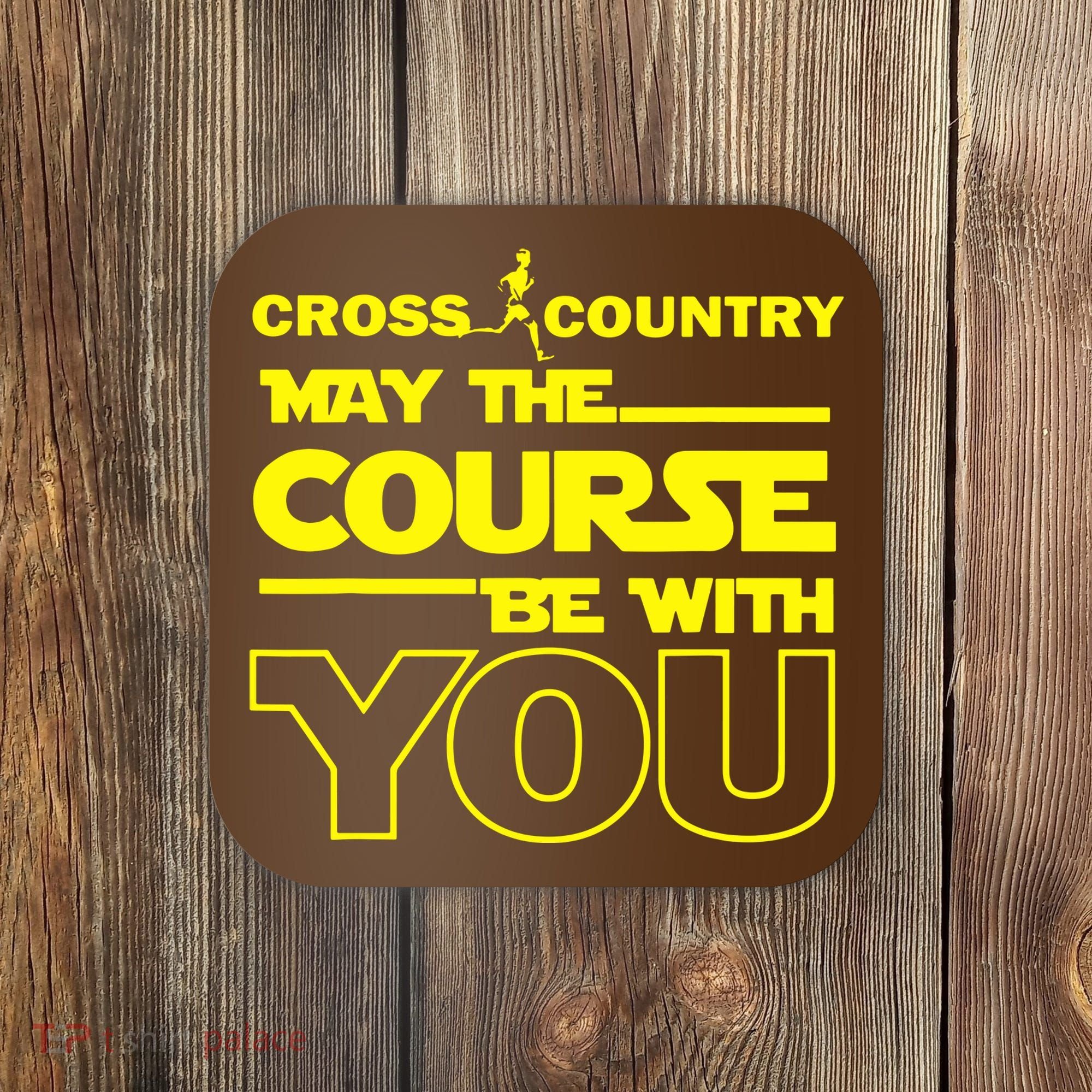 Cross Country May The Course Be With You Coaster