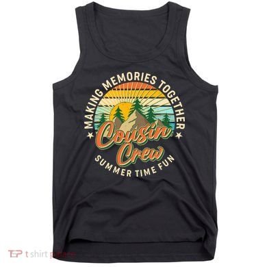Cousin Crew Making Memories Together Summer Time Fun Tank Top