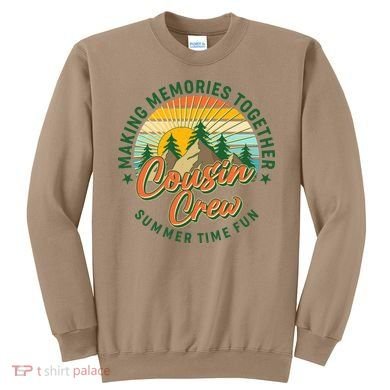 Cousin Crew Making Memories Together Summer Time Fun Sweatshirt