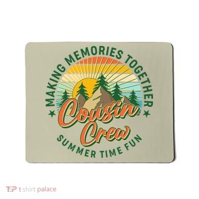 Cousin Crew Making Memories Together Summer Time Fun Mousepad