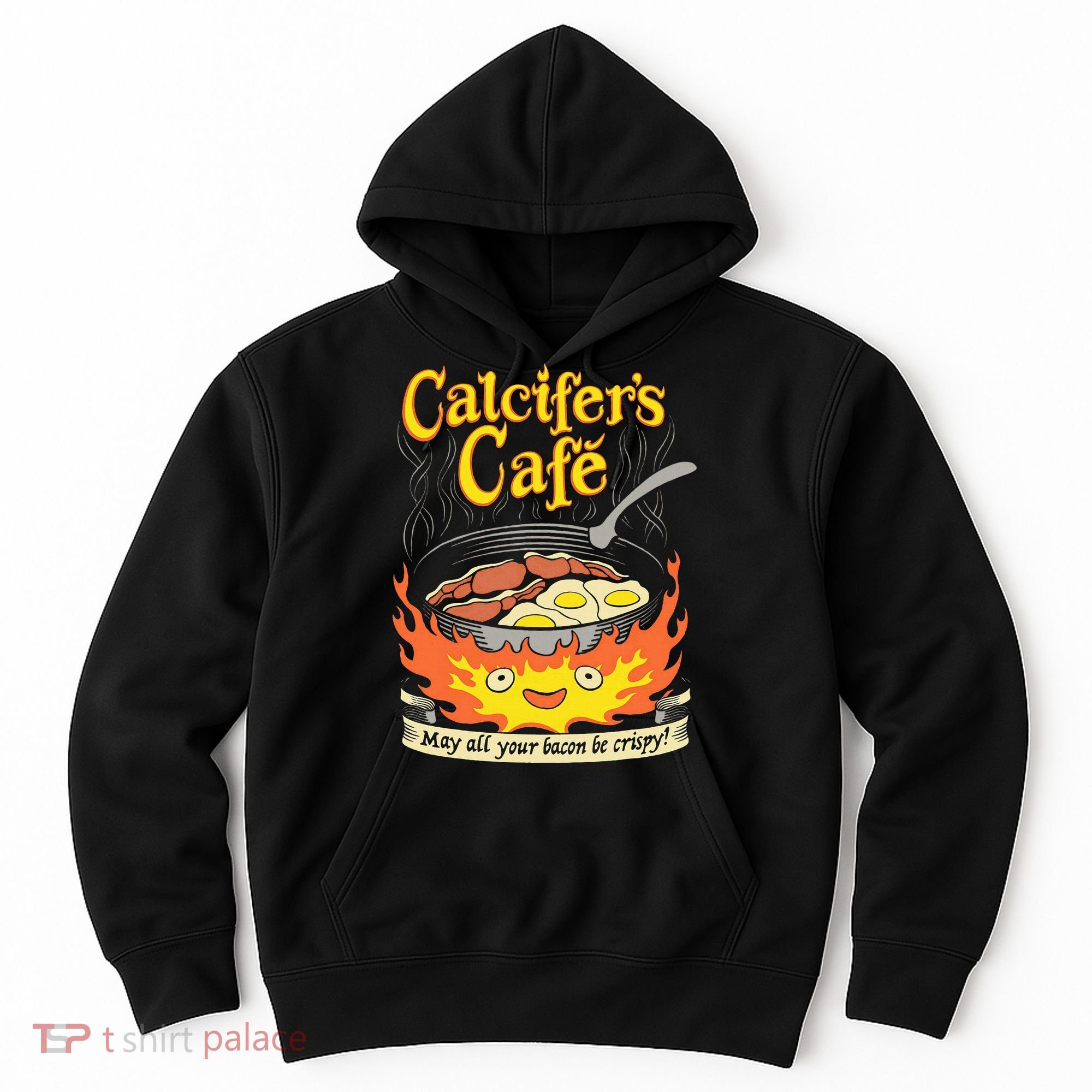 Calcifer's Cafe May All Your Bacon Eggs  Hoodie