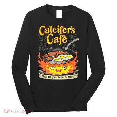 Calcifer's Cafe May All Your Bacon Eggs  Long Sleeve Shirt