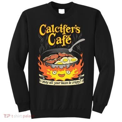 Calcifer's Cafe May All Your Bacon Eggs  Sweatshirt