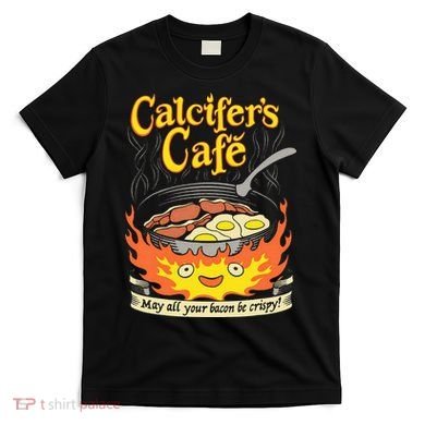 Calcifer's Cafe May All Your Bacon Eggs  T-Shirt
