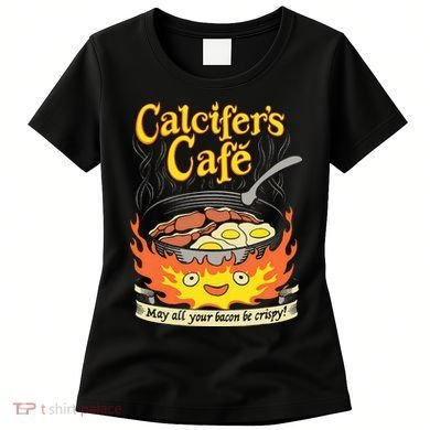 Calcifer's Cafe May All Your Bacon Eggs  Women's T-Shirt