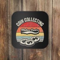 Coin Collecting Makes Cents Retro Style Coaster thumb 0