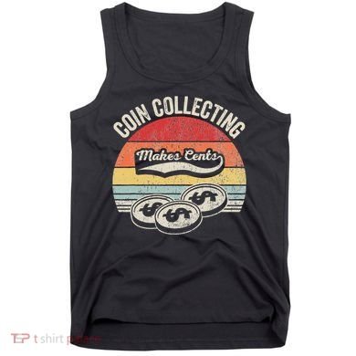 Coin Collecting Makes Cents Retro Style Tank Top