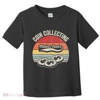 Coin Collecting Makes Cents Retro Style Toddler T-Shirt thumb 0