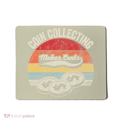 Coin Collecting Makes Cents Retro Style Mousepad