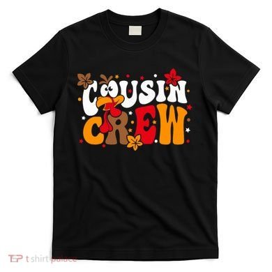 Cousin Crew Matching Shirts Turkey Face Thanksgiving T-Shirt