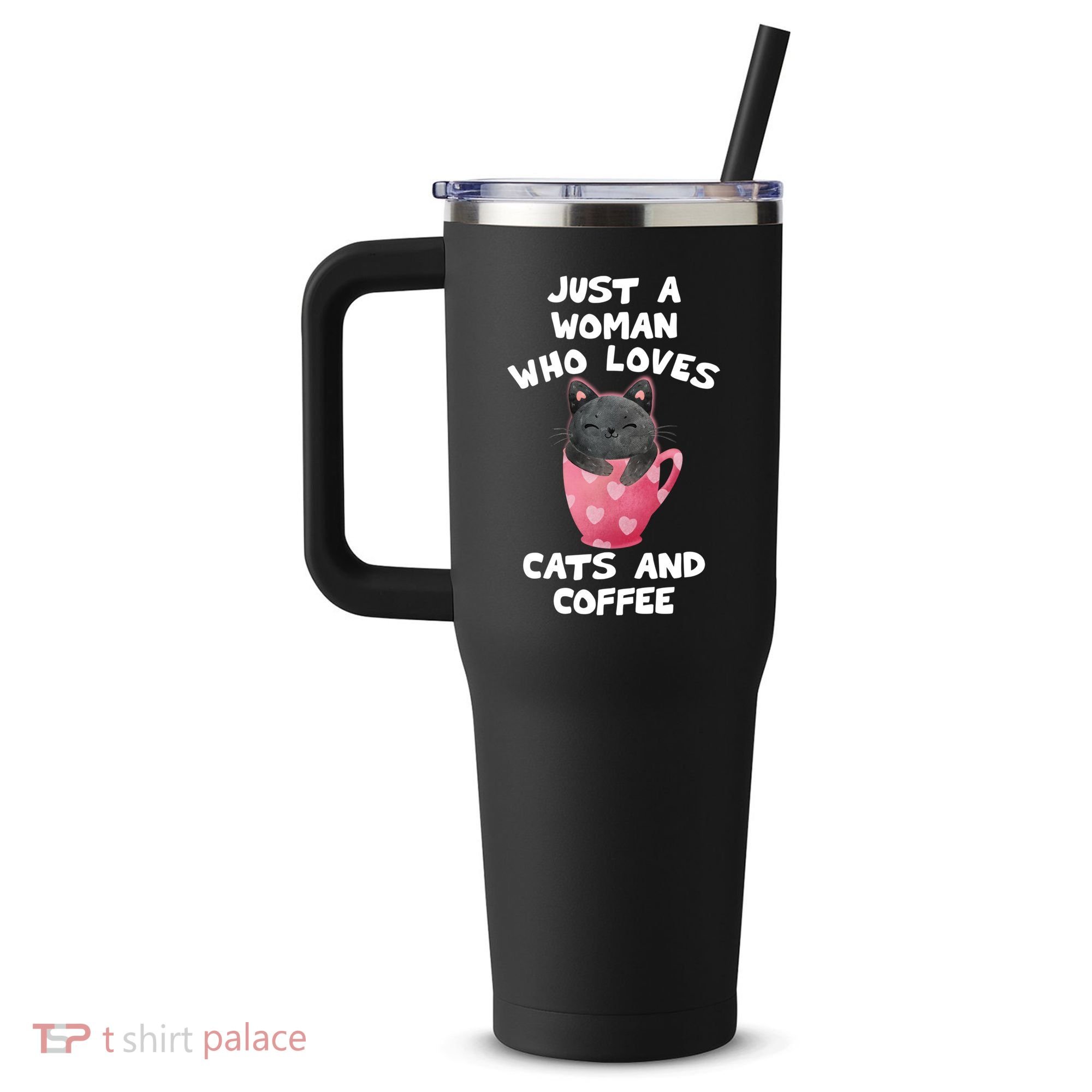 Cat Coffee Mug Just A Who Loves Cats And Coffee Gift 40oz Vacuum Insulated Stainless Steel Travel Tumbler