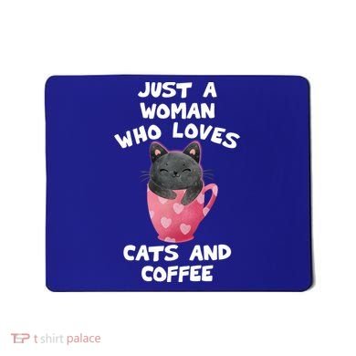 Cat Coffee Mug Just A Who Loves Cats And Coffee Gift Mousepad