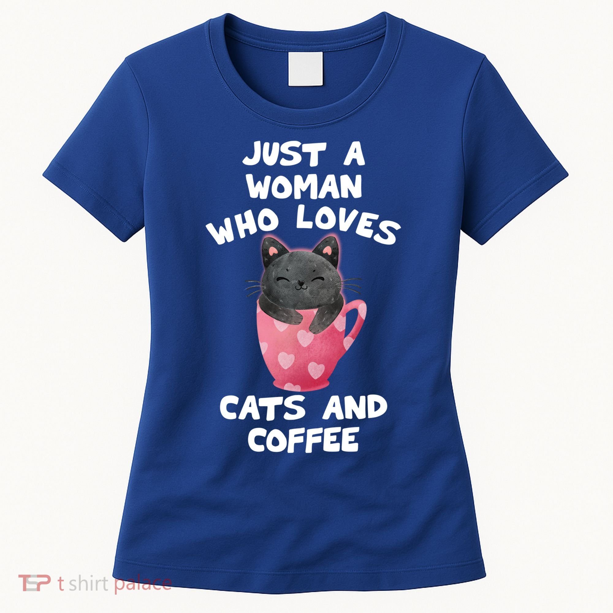 Cat Coffee Mug Just A Who Loves Cats And Coffee Gift Women's T-Shirt