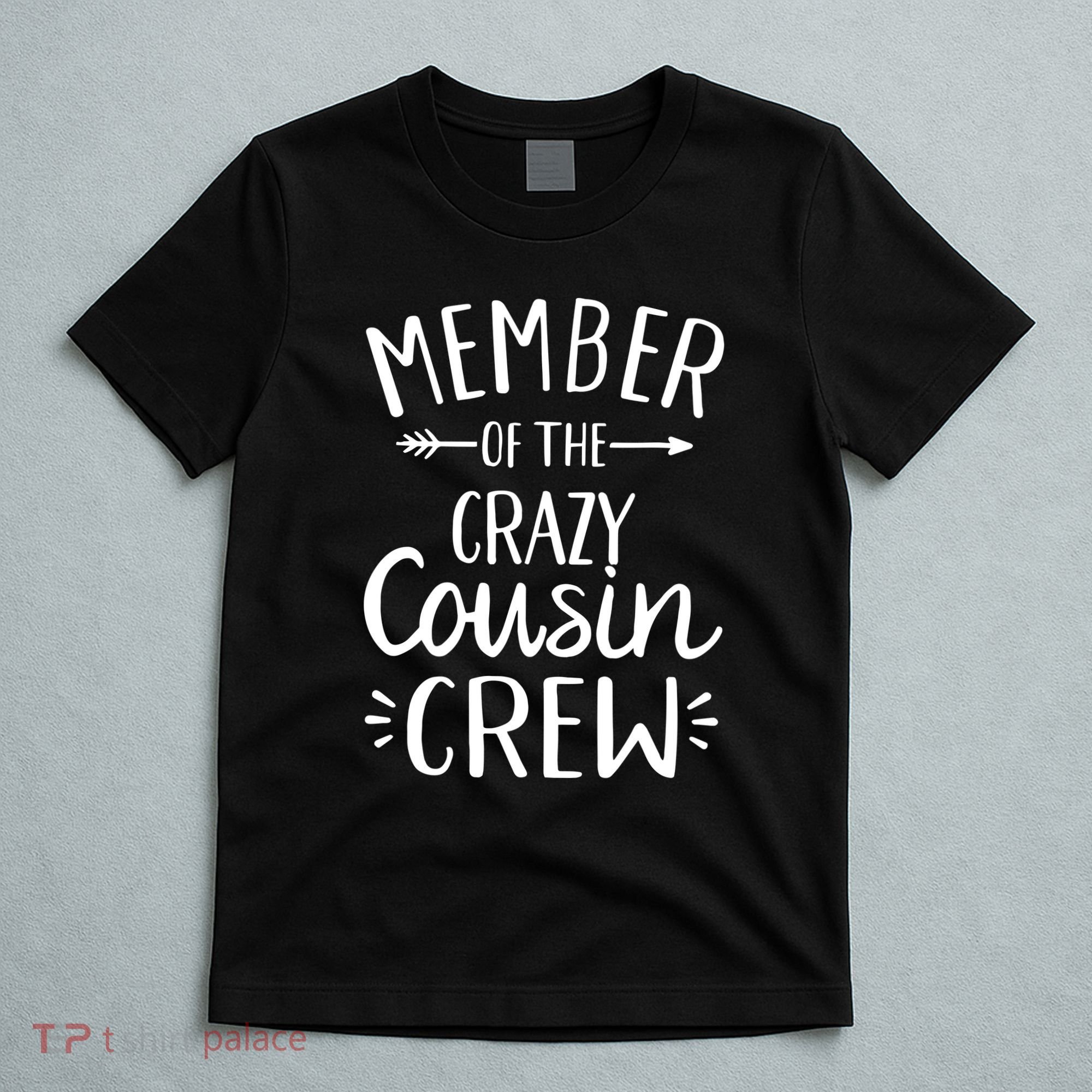 Crazy Cousin Member Of The Crazy Cousin Crew T-Shirt