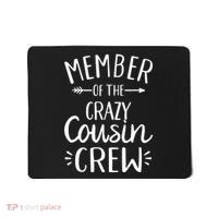 Crazy Cousin Member Of The Crazy Cousin Crew Mousepad thumb 0