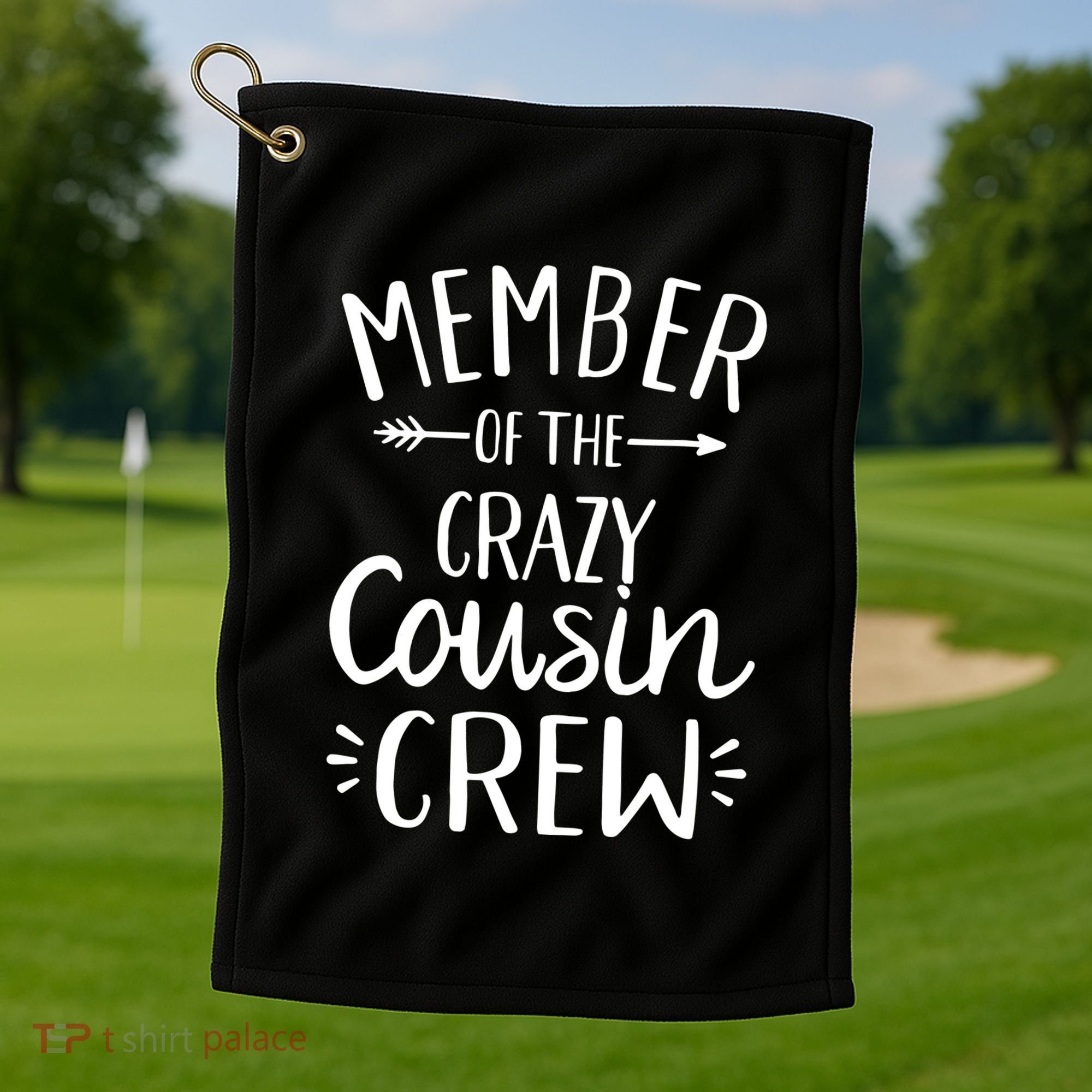 Crazy Cousin Member Of The Crazy Cousin Crew Golf Towel