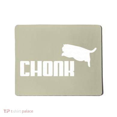 Chonk Cat Meme Funny Mousepad