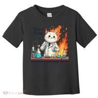 Chemistry Cat Meme This Is Fine Medical Lab Tech Lab Science Toddler T-Shirt thumb 0