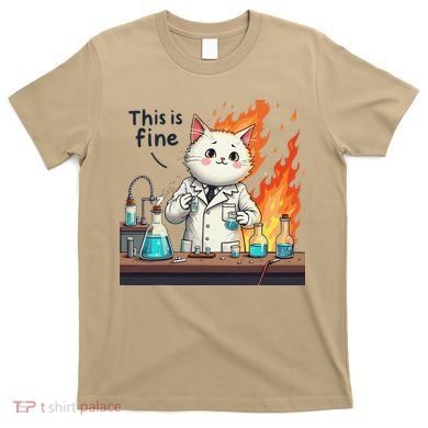 Chemistry Cat Meme This Is Fine Medical Lab Tech Lab Science T-Shirt