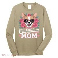 Cute Chihuahua Mom Sunglasses Flower For Chihuahua Owner Long Sleeve Shirt thumb 0