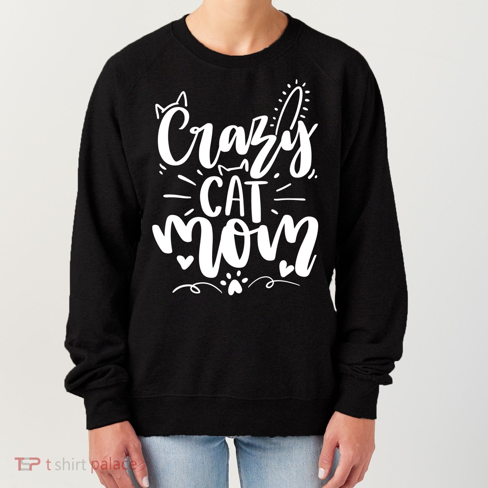 Crazy Cat Mom Cat Lover Cat Day Women's Sweatshirt