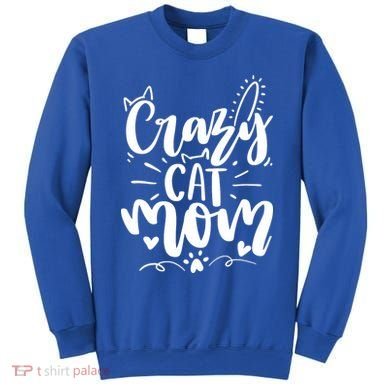 Crazy Cat Mom Cat Lover Cat Day Sweatshirt