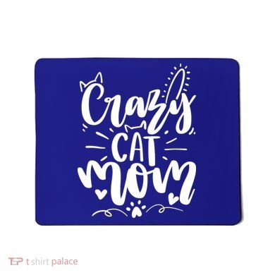 Crazy Cat Mom Cat Lover Cat Day Mousepad