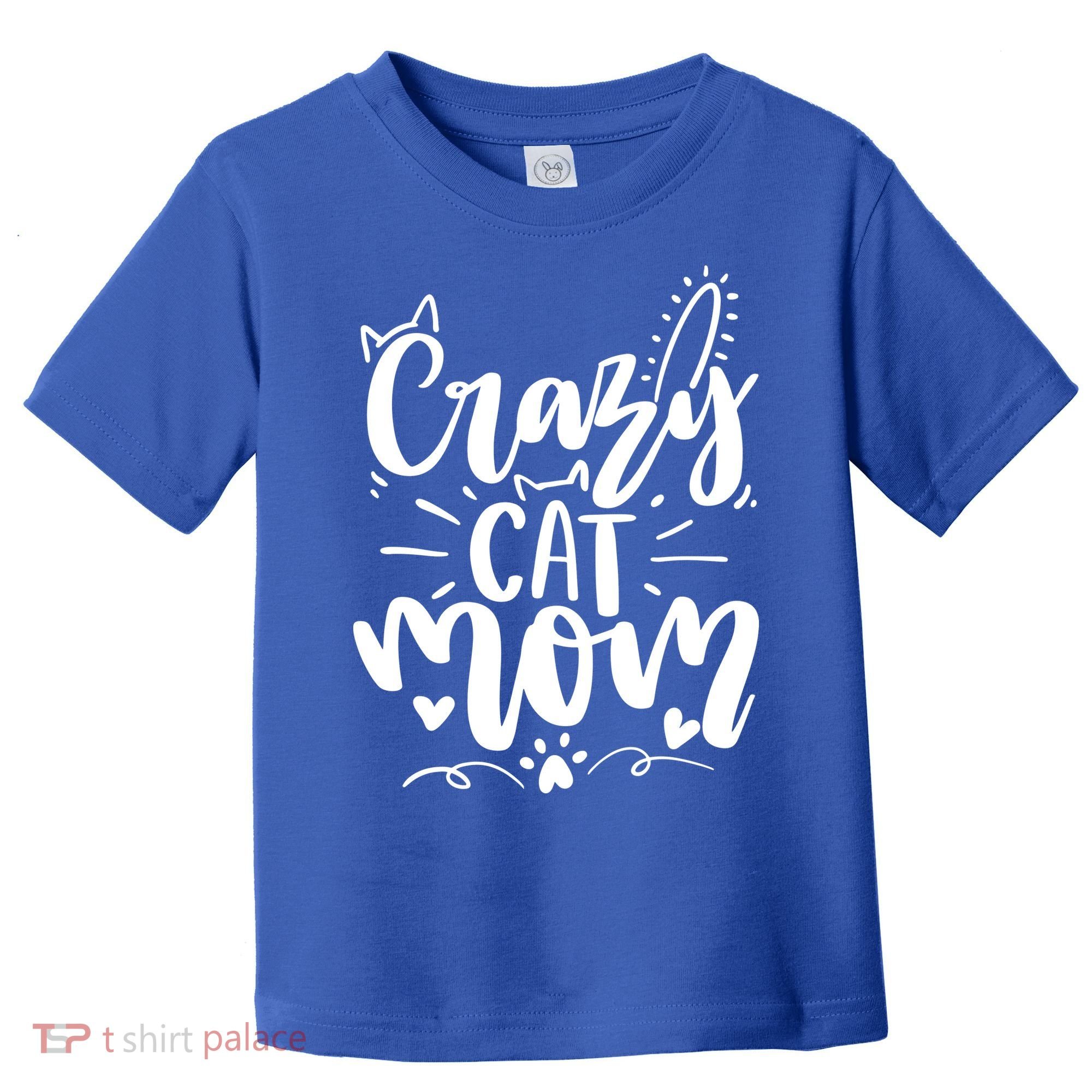 Crazy Cat Mom Cat Lover Cat Day Toddler T-Shirt
