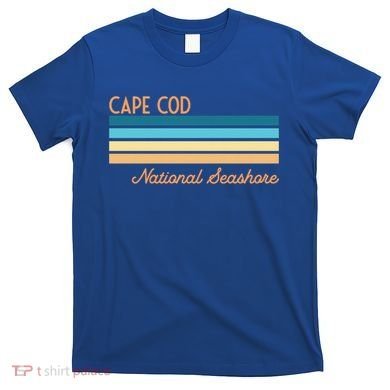 Cape Cod National Seashore Meaningful Gift T-Shirt