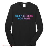 Clap Cheeks Not Fans Funny Edm Rave Festival Raver Long Sleeve Shirt thumb 0