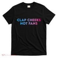 Clap Cheeks Not Fans Funny Edm Rave Festival Raver T-Shirt thumb 0
