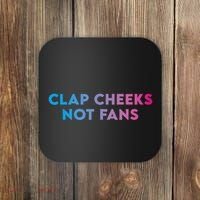 Clap Cheeks Not Fans Funny Edm Rave Festival Raver Coaster thumb 0