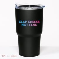 Clap Cheeks Not Fans Funny Edm Rave Festival Raver Tumbler thumb 0