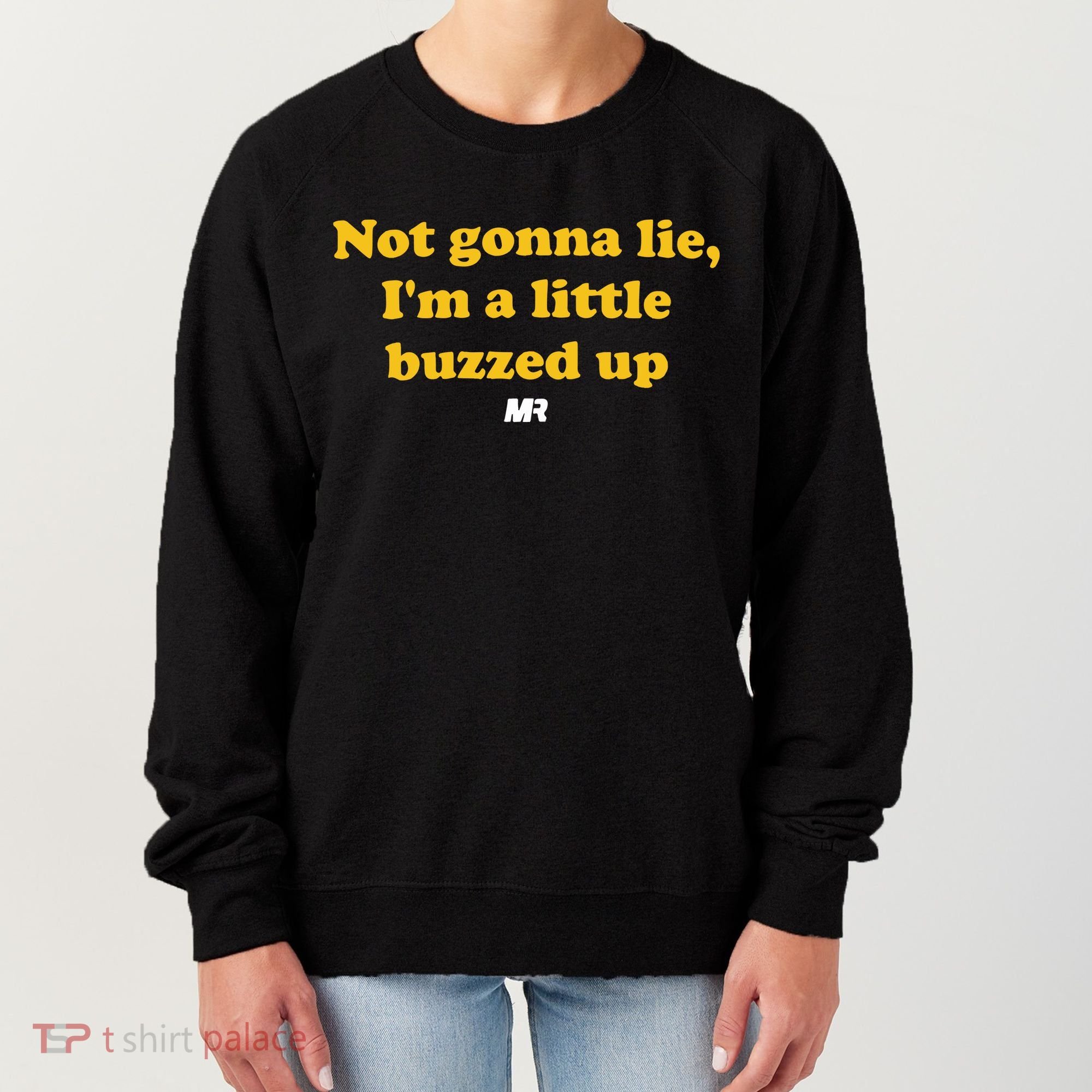 Campeche Collective Not Gonna Lie IM A Little Buzzed Up Women's Sweatshirt