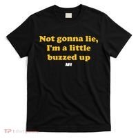 Campeche Collective Not Gonna Lie IM A Little Buzzed Up T-Shirt thumb 0