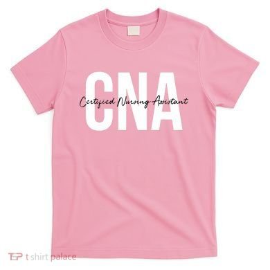 Cna Certified Nursing Assistant Medical T-Shirt