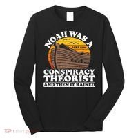 Conservative Christian Noah Was A Conspiracy Theorist Long Sleeve Shirt thumb 0