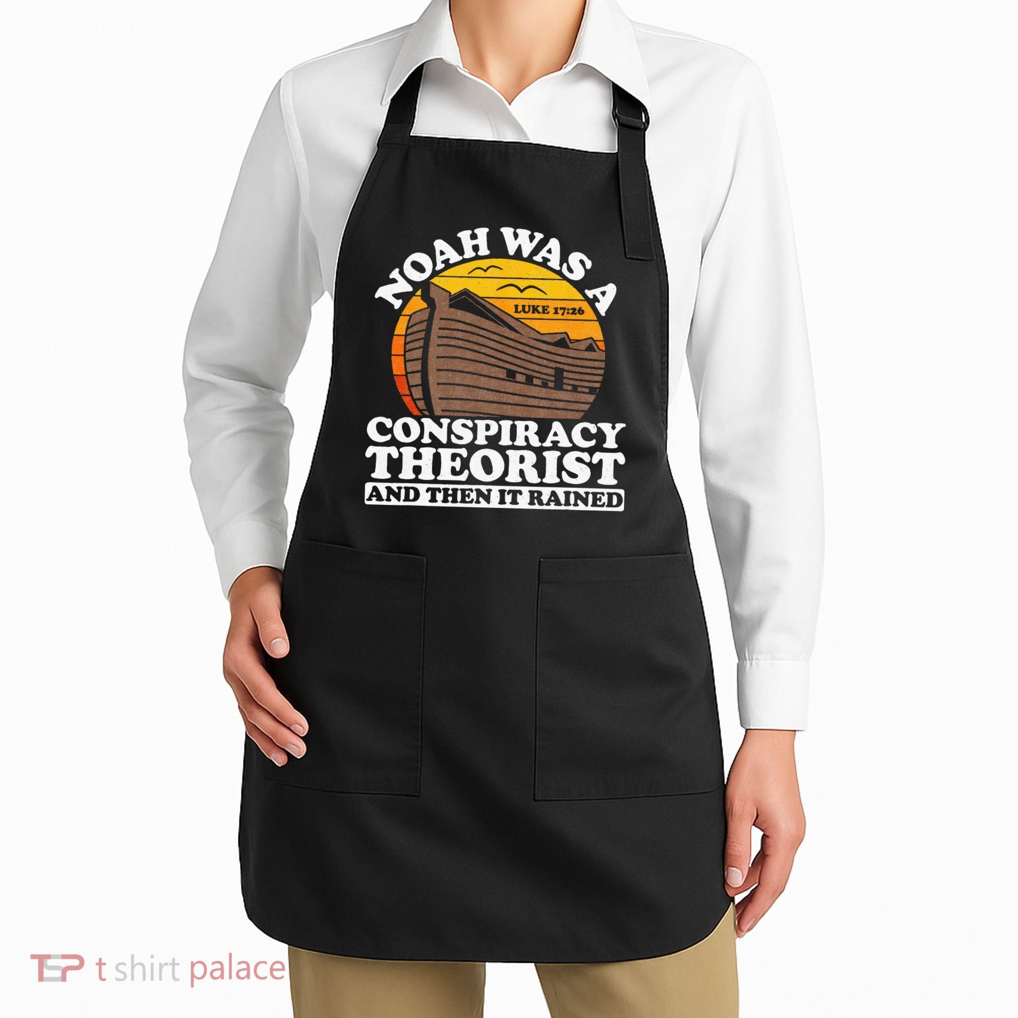 Conservative Christian Noah Was A Conspiracy Theorist Apron