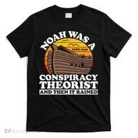 Conservative Christian Noah Was A Conspiracy Theorist T-Shirt thumb 0
