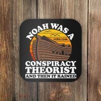 Conservative Christian Noah Was A Conspiracy Theorist Coaster thumb 0