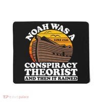 Conservative Christian Noah Was A Conspiracy Theorist Mousepad thumb 0
