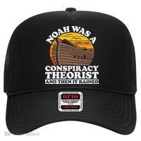 Conservative Christian Noah Was A Conspiracy Theorist Hat thumb 0