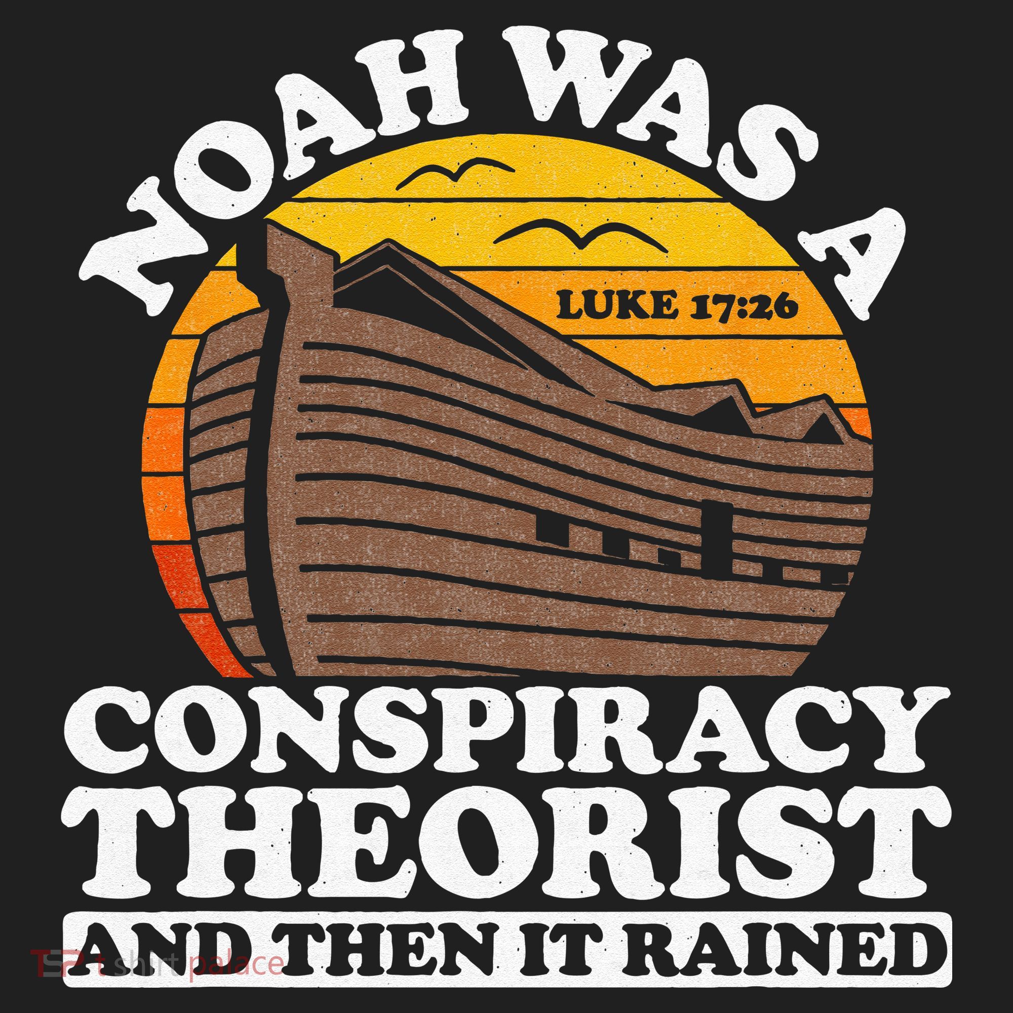 Conservative Christian Noah Was A Conspiracy Theorist Hat