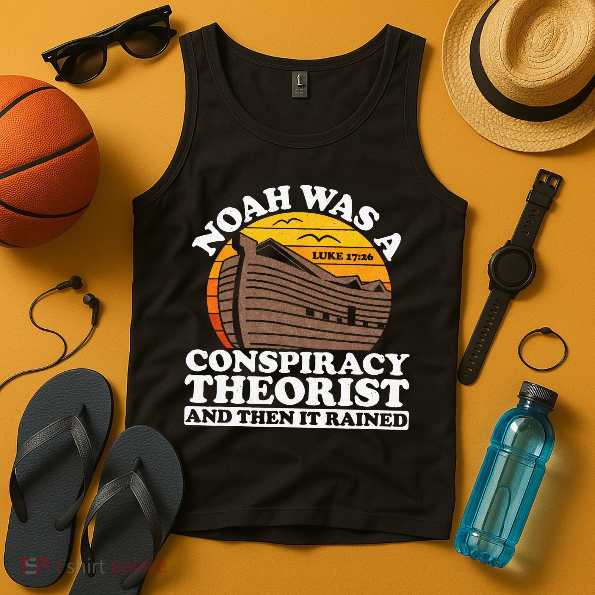 Conservative Christian Noah Was A Conspiracy Theorist Tank Top