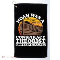 Conservative Christian Noah Was A Conspiracy Theorist Golf Towel thumb 0