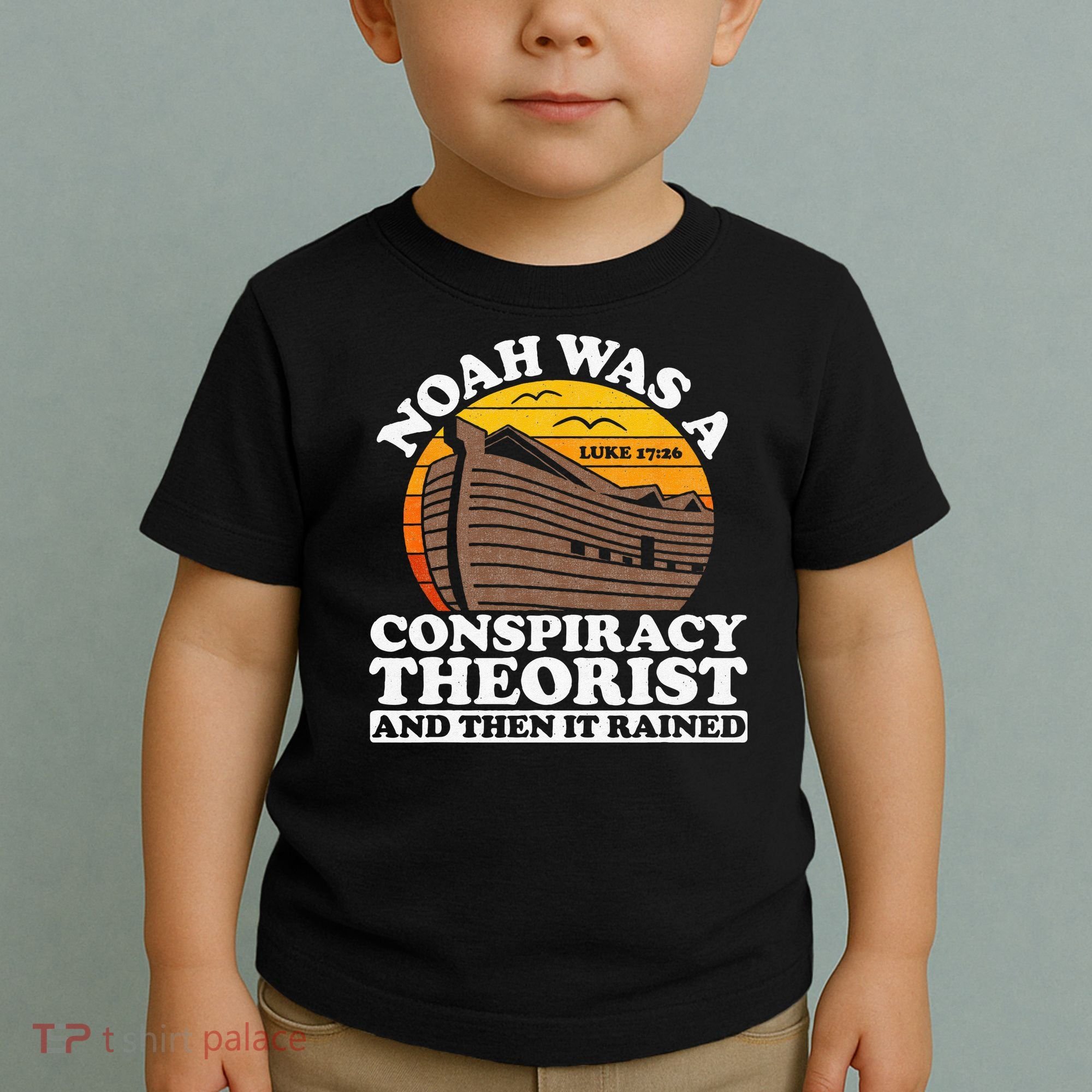 Conservative Christian Noah Was A Conspiracy Theorist Toddler T-Shirt