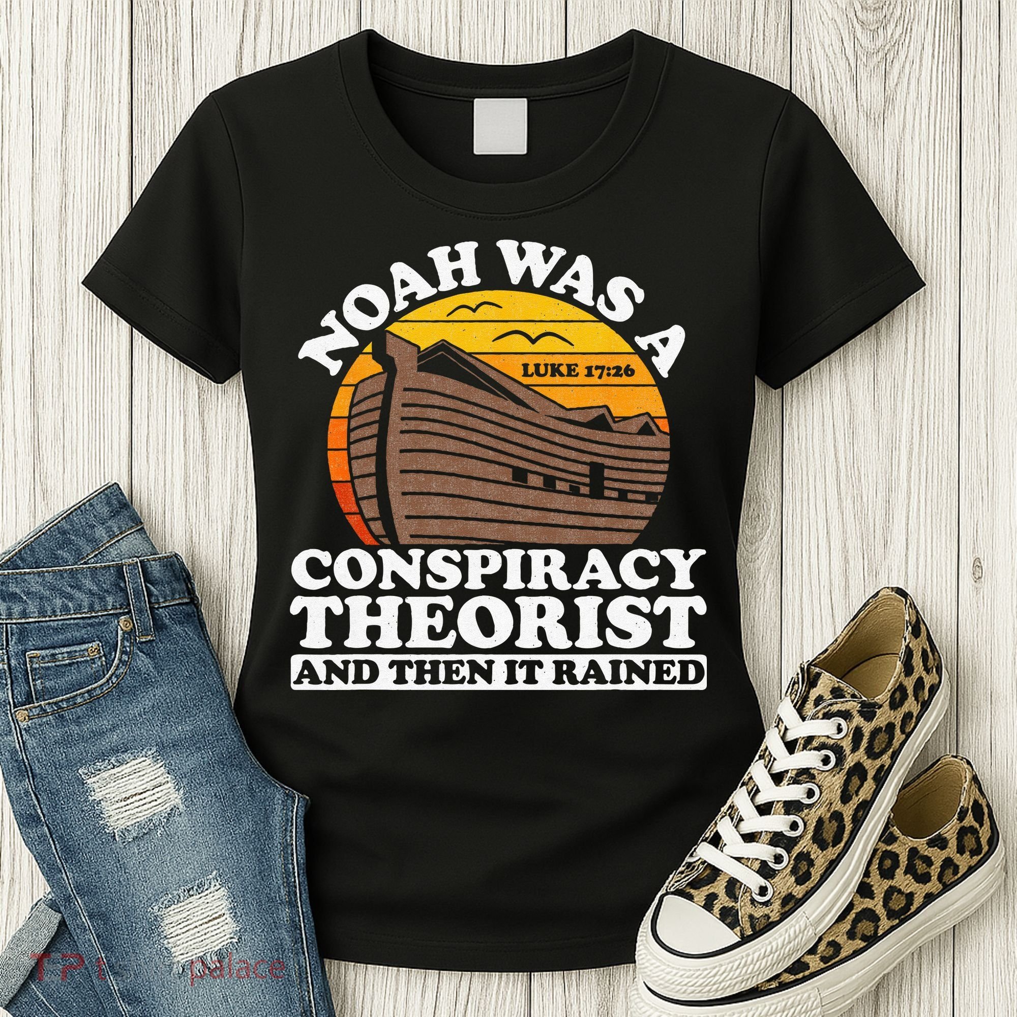 Conservative Christian Noah Was A Conspiracy Theorist Women's T-Shirt