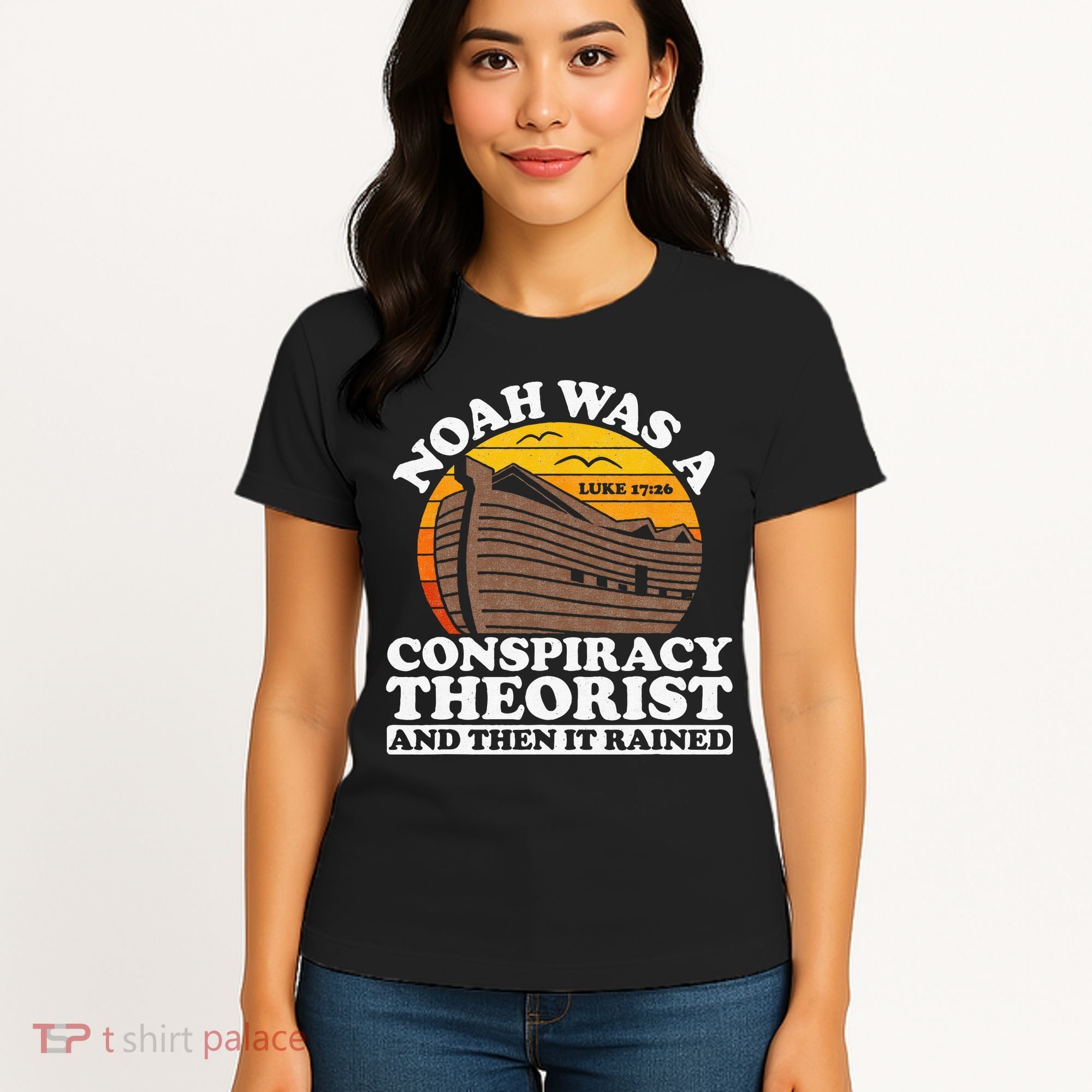 Conservative Christian Noah Was A Conspiracy Theorist Women's T-Shirt