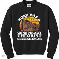 Conservative Christian Noah Was A Conspiracy Theorist Kids Sweatshirt thumb 0